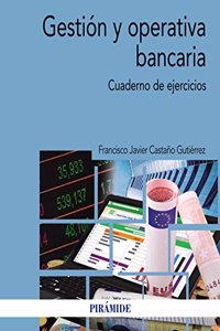Gestion y operativa bancaria: Cuaderno de ejercicios
