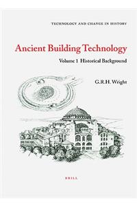 Ancient Building Technology, Volume 1: Historical Background