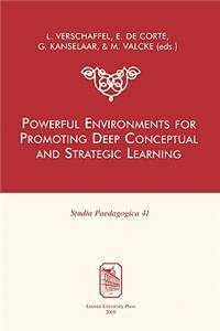 Powerful Environments for Promoting Deep Conceptual and Strategic Learning
