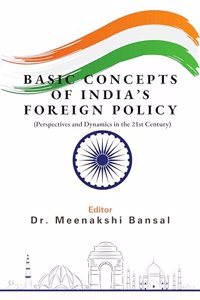 Basic Concepts of Indiaâ€™s Foreign Policy (Perspectives and Dynamics in the 21st Century)