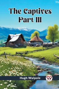 Captives PART III
