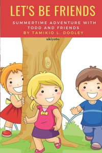 Summertime Adventure with Todd and Friends