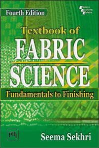 Textbook Of Fabric Science : Fundamentals To Finishing 4Th Ed.