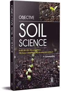 Objective Soil Science : for JRF, SRF, ARS, SAU competitions (5th Deans Committee (ICAR) recommended syllabus) [Paperback] P. Gurumurthy