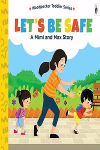 A Mimi & Max Story:Let's Be Safe Board Books