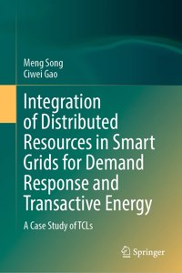 Integration of Distributed Resources in Smart Grids for Demand Response and Transactive Energy