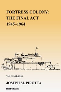 Fortress Colony: The Final ACT 1945-1964