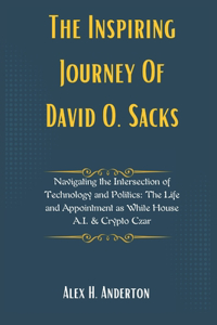 The Inspiring Journey Of David O. Sacks