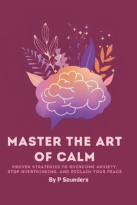 Master the Art of Calm