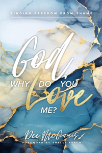 God, Why Do You Love Me?
