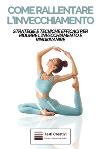 Come Rallentare l'Invecchiamento