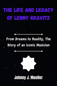 Life and Legacy of Lenny Kravitz