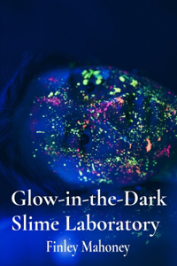 Glow-in-the-Dark Slime Laboratory