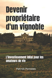 Devenir propriétaire d'un vignoble
