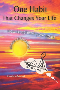 One Habit - That Changes Your Life