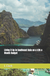 Living it Up in Southeast Asia on a $2k a Month Budget
