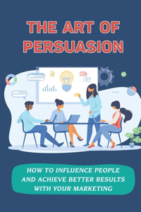 Art Of Persuasion