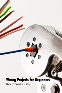 Wiring Projects for Beginners