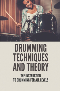 Drumming Techniques And Theory