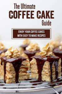 The Ultimate Coffee Cake Guide