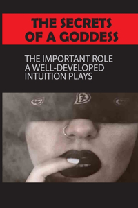 The Secrets Of A Goddess