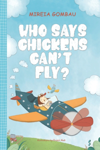 Who says chickens can't fly?