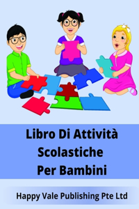 Libro Di Attività Scolastiche Per Bambini