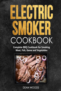 Electric Smoker Cookbook