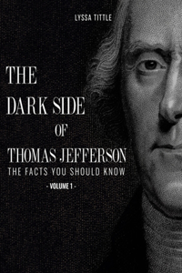 The Dark Side of Thomas Jefferson
