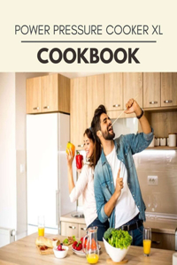 Power Pressure Cooker Xl Cookbook