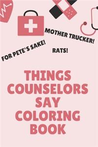 Things Counselors Say Coloring Book