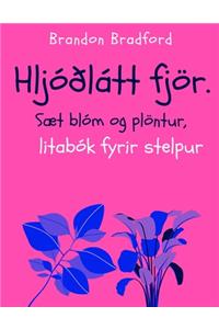 Hljóðlátt fjör. Sæt blóm og plöntur, litabók fyrir stelpur.