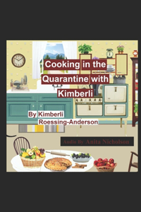 Cooking in the Quarantine with Kimberli