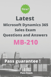 Latest Microsoft Dynamics 365 Sales Exam MB-210 Questions and Answers