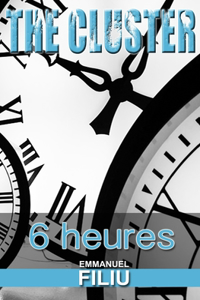 The Cluster - 6 heures