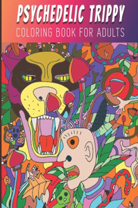 Psychedelic Trippy Coloring Book For Adults