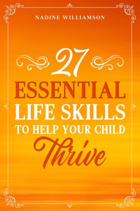 27 Essential Life Skills to Help Your Child Thrive