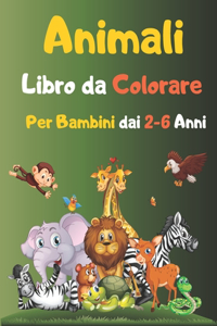 Animali Libro da Colorare Per Bambini dai 2-6 Anni