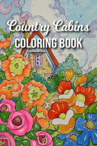 Country Cabins Coloring Book