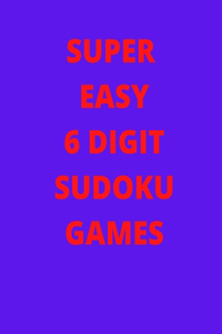 Super Easy 6 Digit Sudoku Games