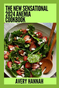 New Sensational 2024 Anemia Cookbook