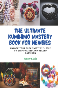 Ultimate KUMIHIMO Mastery Book for Newbies