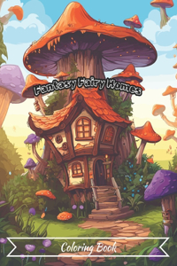 Fantasy Fairy Homes