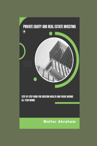 Private Equity and Real Estate Investing
