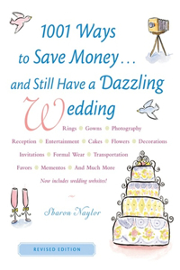 1001 Ways to Save Money-- and Still Have a Dazzling Wedding