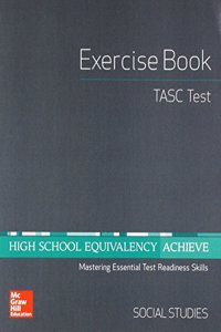 High School Equivalency Achieve, Tasc Exercise Book Social Studies