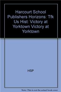 Harcourt School Publishers Horizons: Individual Reader Victory at Yorktown