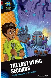 Project X Alien Adventures: Dark Red + Book Band, Oxford Level 19: The Last Dying Seconds