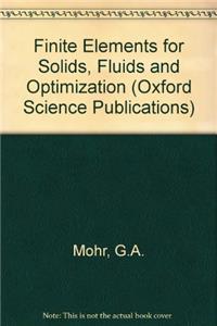 Finite Elements for Solids, Fluids and Optimization (Oxford Science Publications)