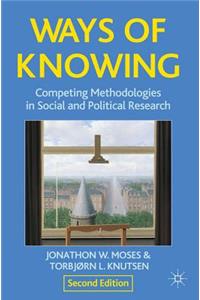 Ways of Knowing: Competing Methodologies in Social and Political Research